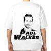 Paul Walker (5) Movie – Fast and Furious - Paul walker - oversized t shirt